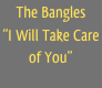 The Bangles
“I Will Take Care of You”
