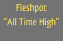 Fleshpot
“All Time High”
