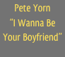 Pete Yorn
“I Wanna Be Your Boyfriend”

