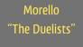 Morello
“The Duelists”
