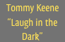 Tommy Keene
“Laugh in the Dark”